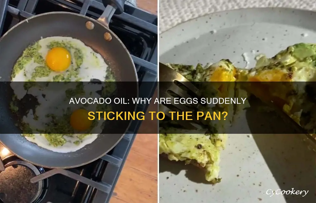 why ar eggs suddenly sticking to pan with avocado oil