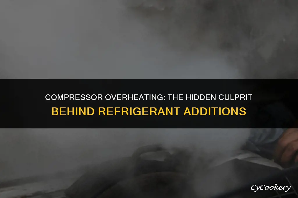 why are compressors getting hot when adding refrigerant