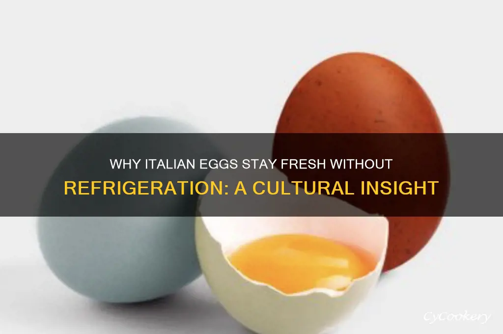 why are eggs in italy not refrigerated