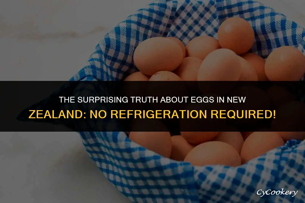 why are eggs in new zealand not refrigerated