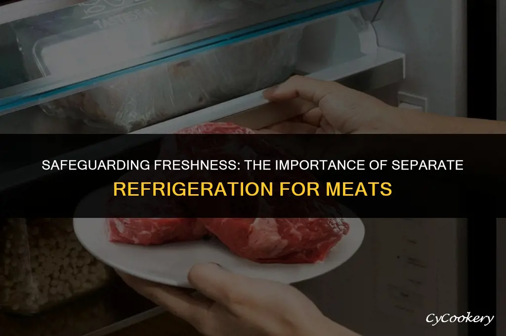 why are meats kept in a seperate refrigerator