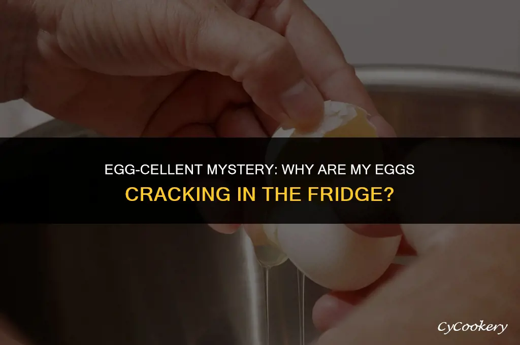 why are my eggs cracking in the refrigerator