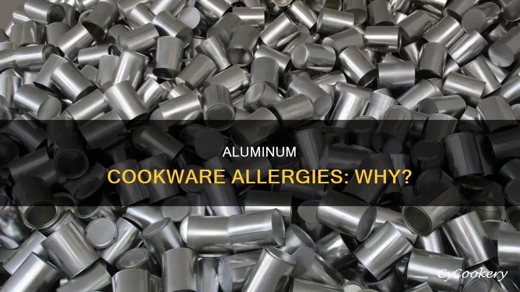 why are people allergic to aluminum pots and pans