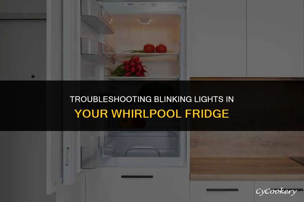 why are the lights in my whirlpool refrigerator blinking