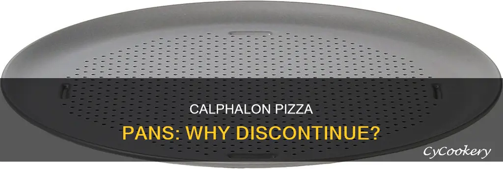 why calphalon discontinued pizza pan