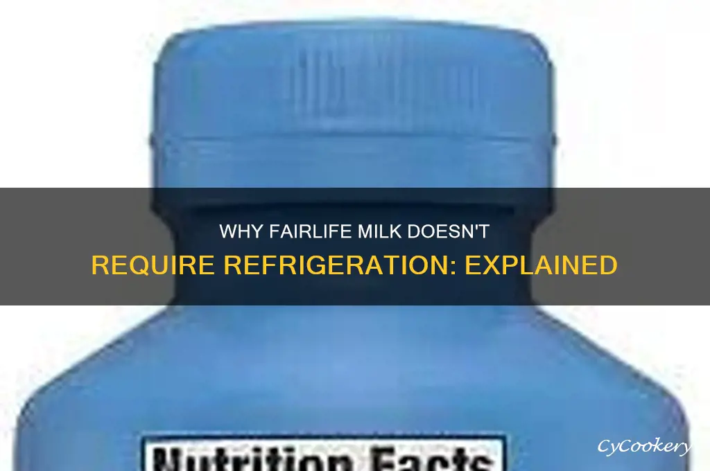 why can fairlife not be refrigerated