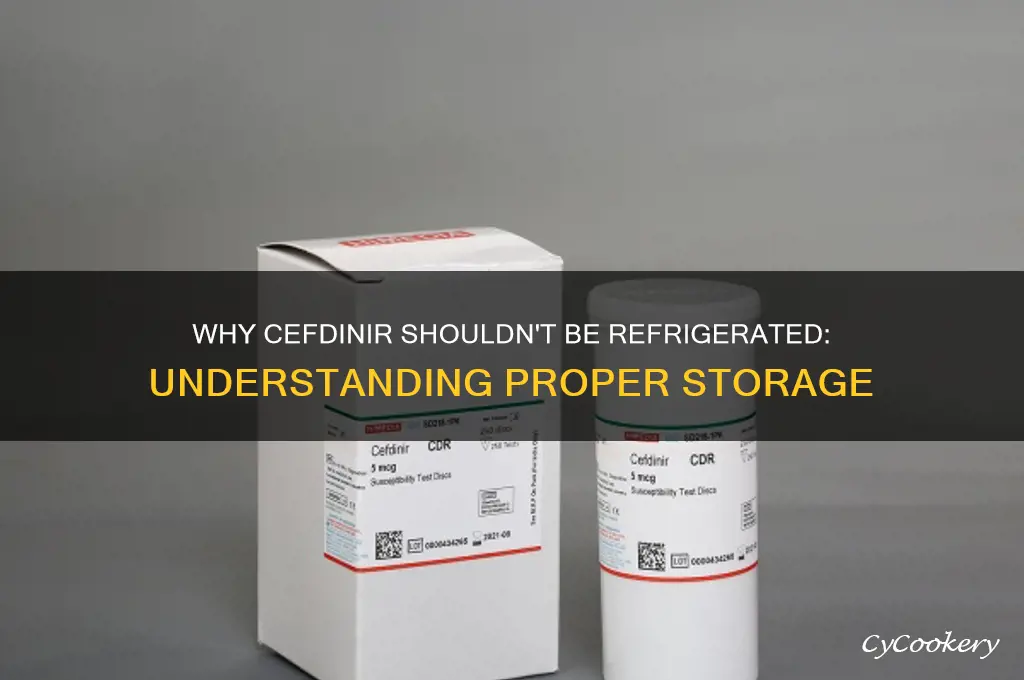 why can t i refrigerate cefdinir