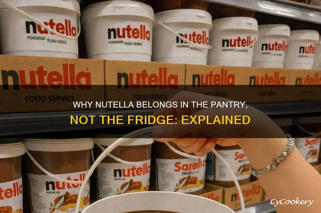 why can t you refrigerate nutella