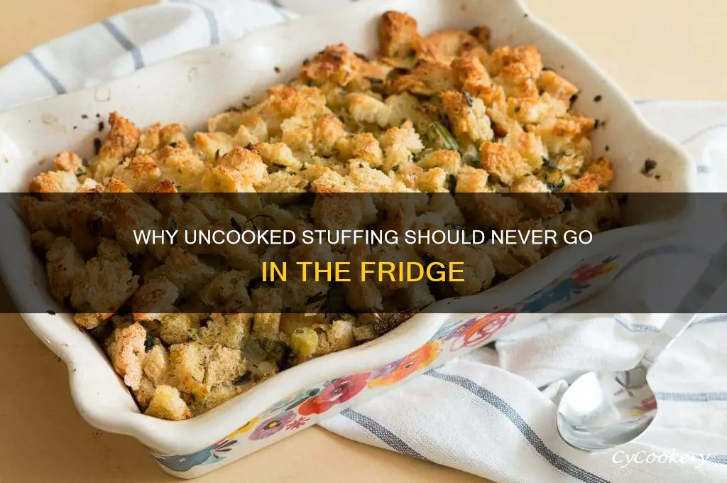 why can t you refrigerate uncooked stuffing