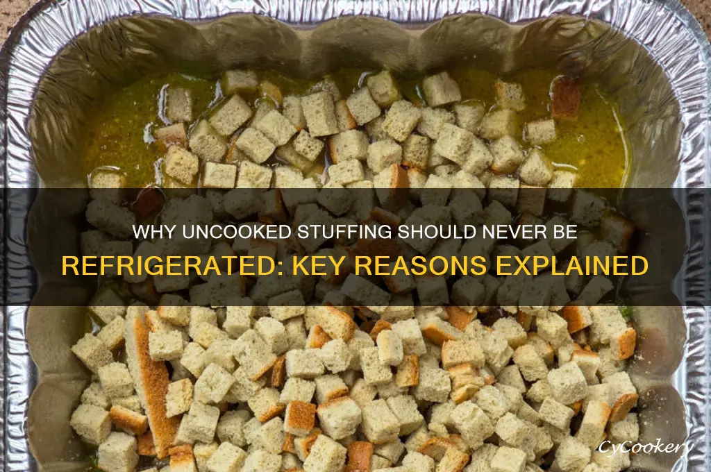 why cant you refrigerate the ucooked stuffing