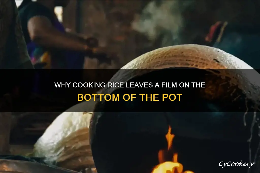why cooking rice leaves film on bottom of pot