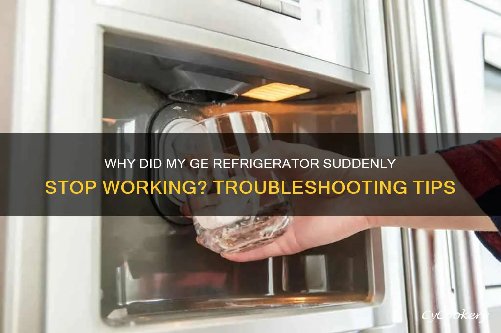 why did my ge refrigerator stop working