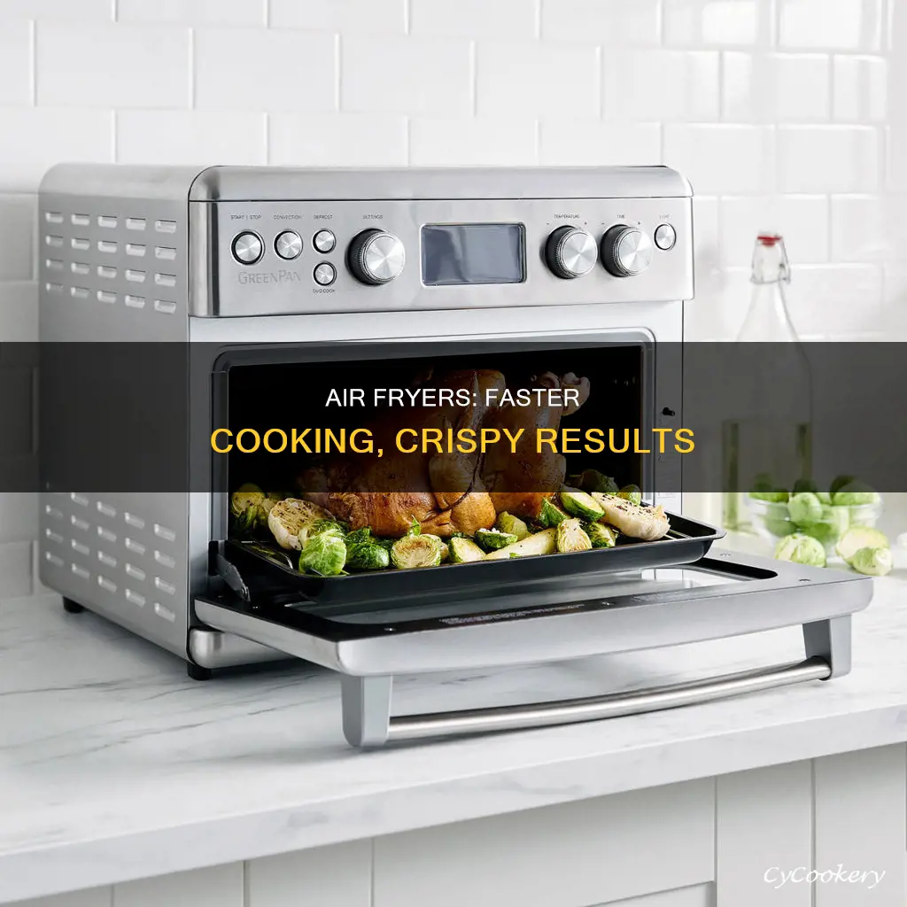why do air fryers cook faster