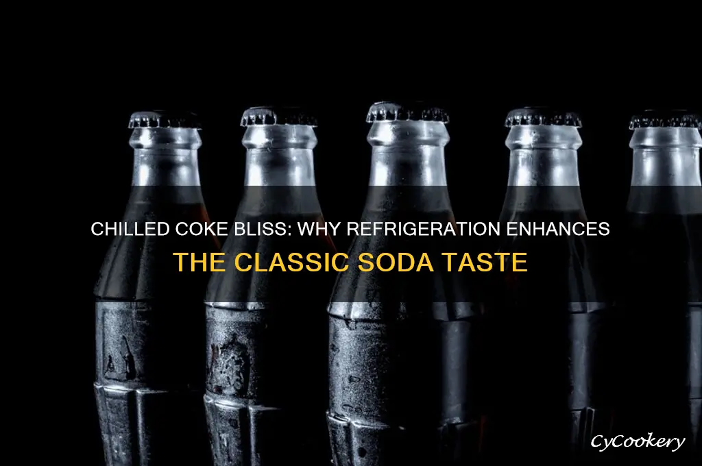 why do cokes taste better when refrigerated