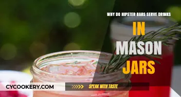 Why Hipster Bars Serve Drinks in Mason Jars: Unveiling the Trend