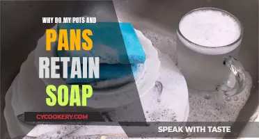 Pots and Pans Retaining Soap: Why?