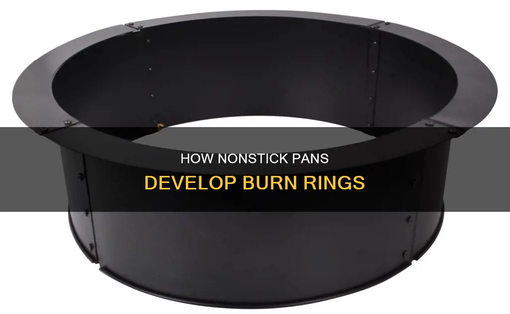 why do nonstick pans get burn rings