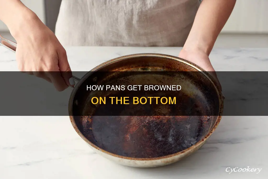 why do pans get brown on the bottom