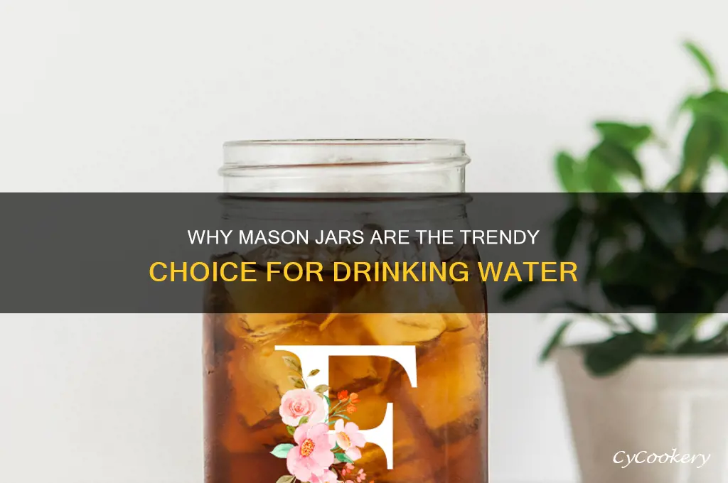 why do people drink water out of mason jars
