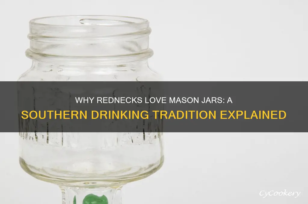 why do rednecks drink out of mason jars