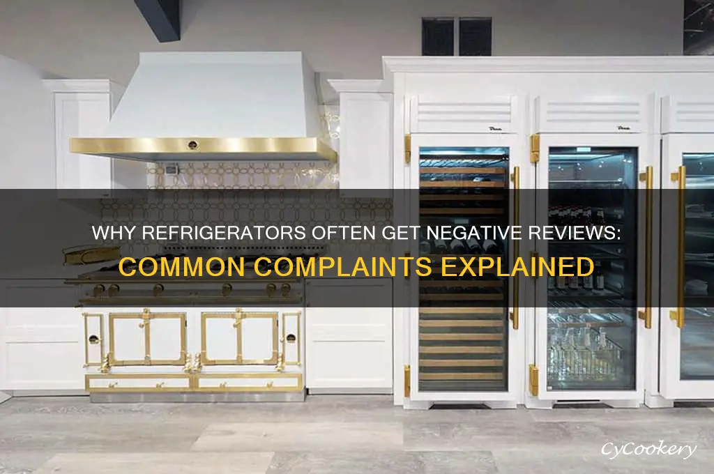 why do refrigerators have such bad reviews