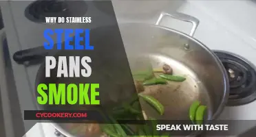 Stainless Steel Pans: Smoking Mystery