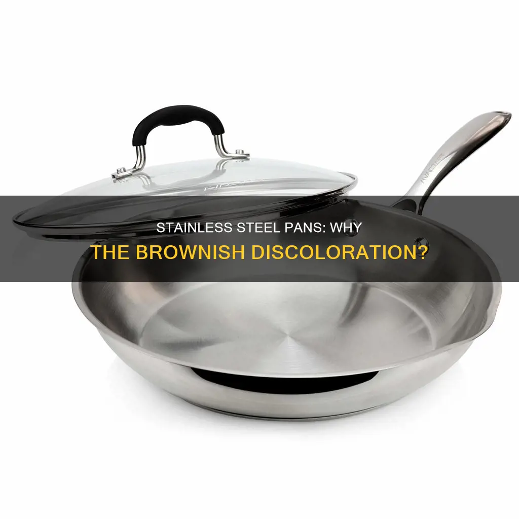 why do stainless steel pans turn brown