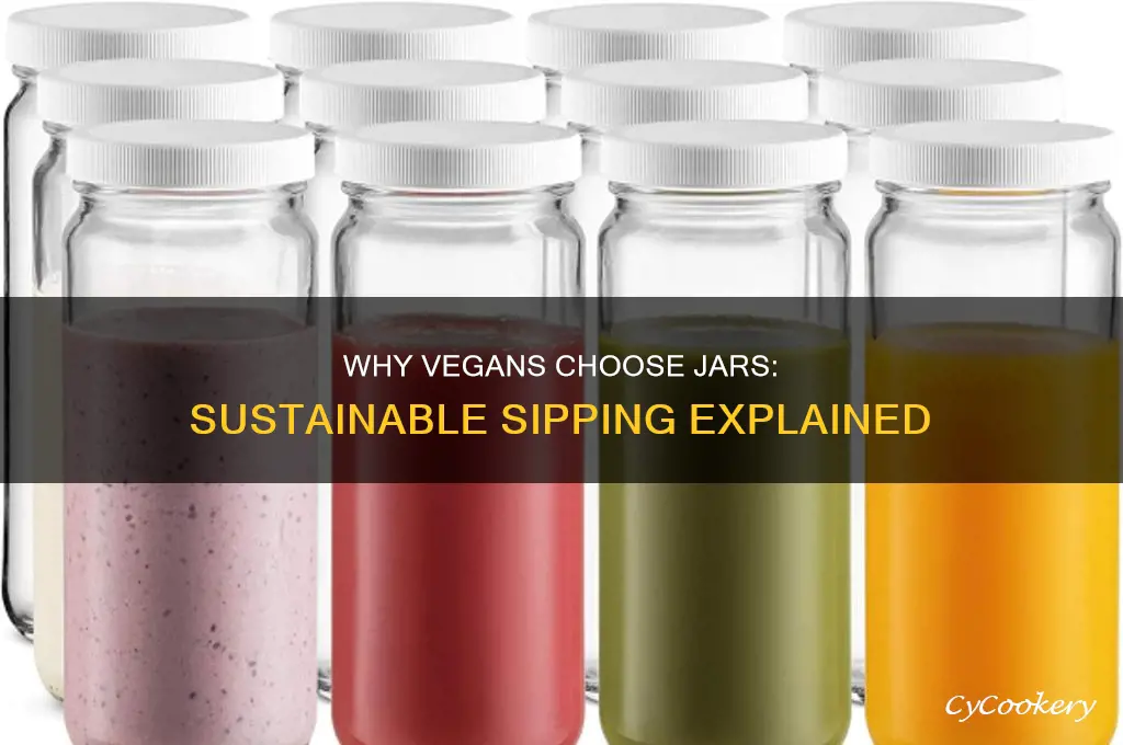 why do vegans drink out of jars