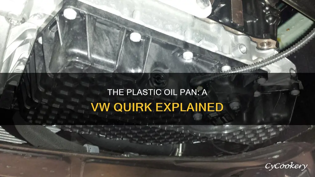 why do vws have plastic oil pans