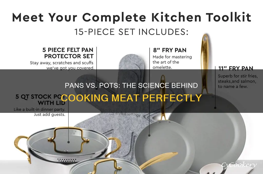 why do we cook meat in pans and not pots
