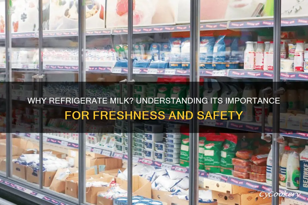 why do we have to refrigerate milk