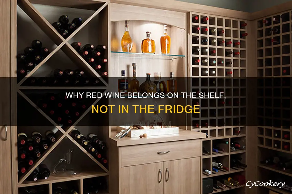 why do you not refrigerate red wine