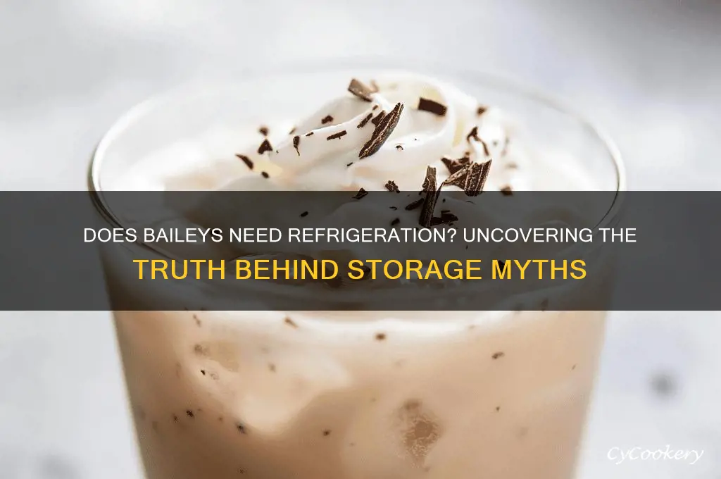 why does baileys have to be refrigerated