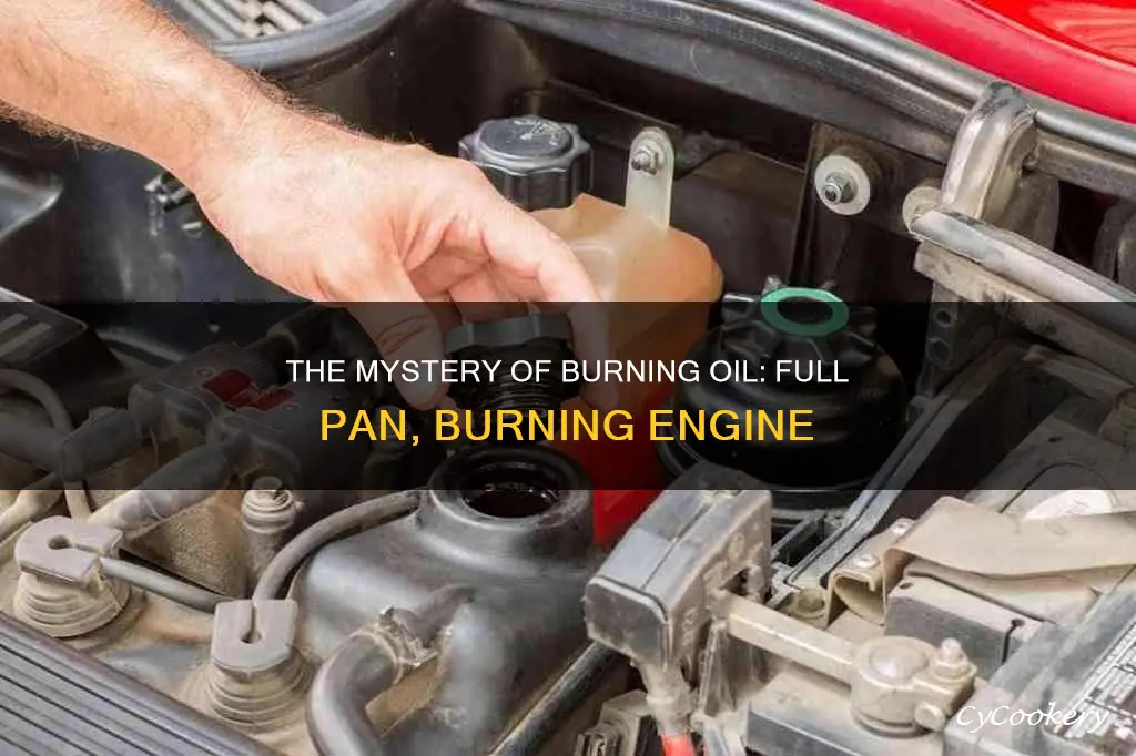 why does engine burn oil only when pan is full