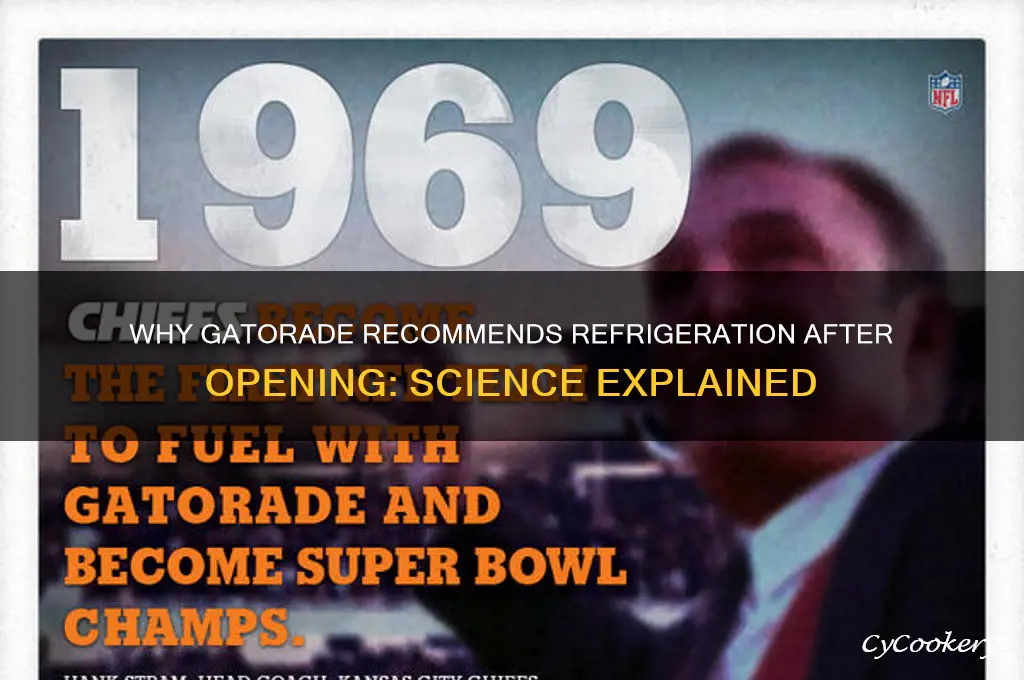 why does gatorade say refrigerate after opening