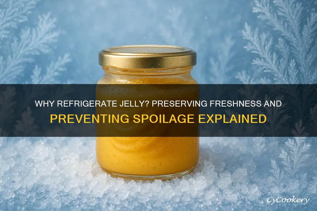 why does jelly have to be refrigerated