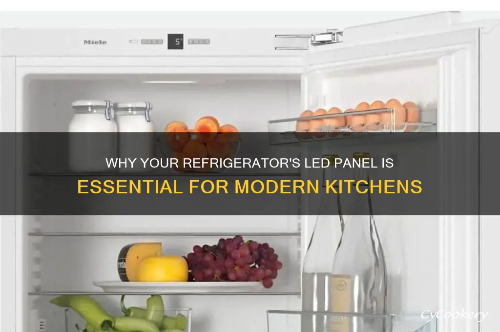 why does led panel on the refrigerator