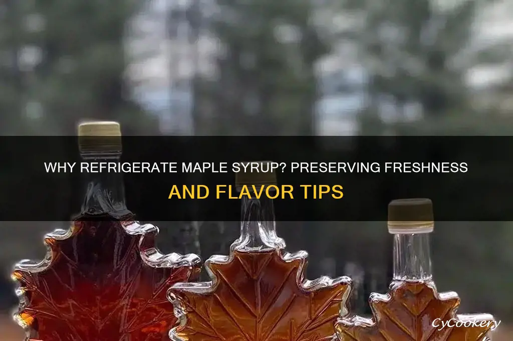 why does maple syrup have to be refrigerated