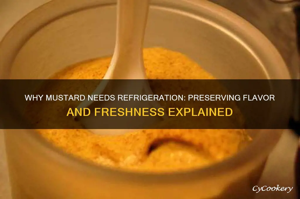 why does mustard have to be refrigerated