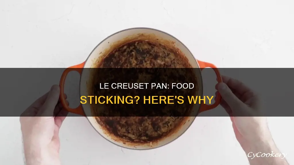 why does my food stick on le creuset pan