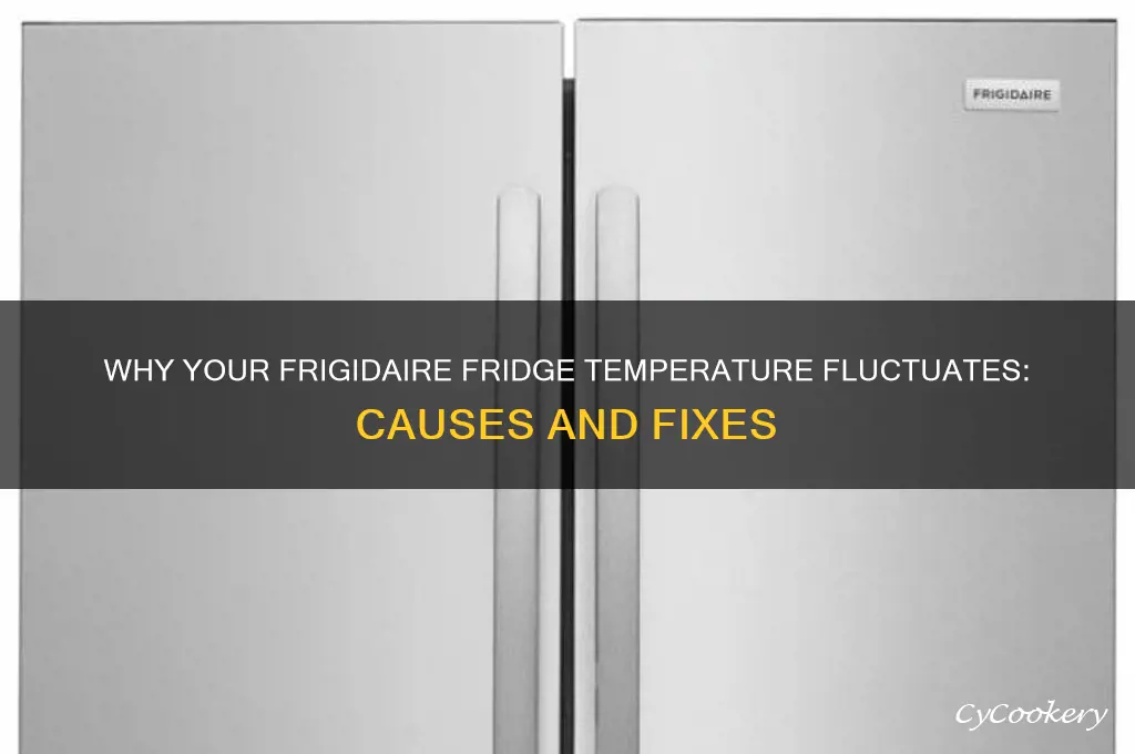 why does my frigidaire refrigerator change temperature