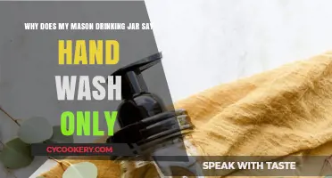 Hand Wash Only: Understanding Your Mason Jar's Care Instructions