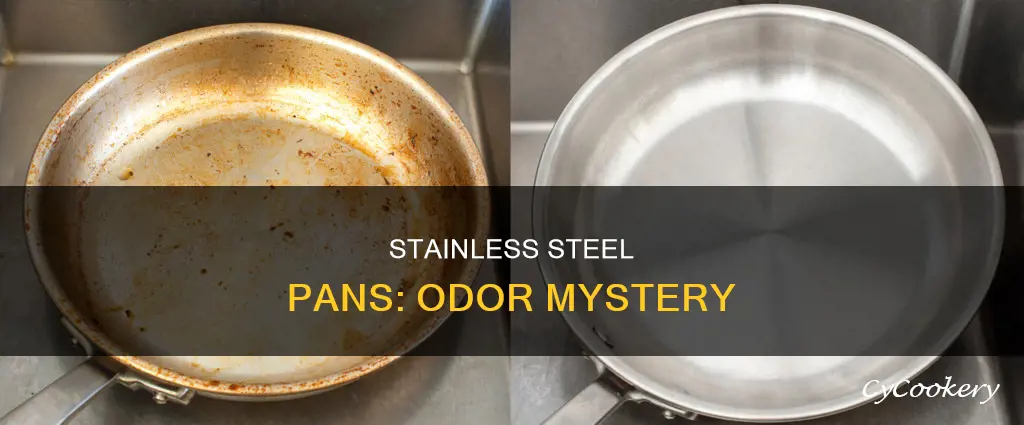 why does my stainless steel pan smell