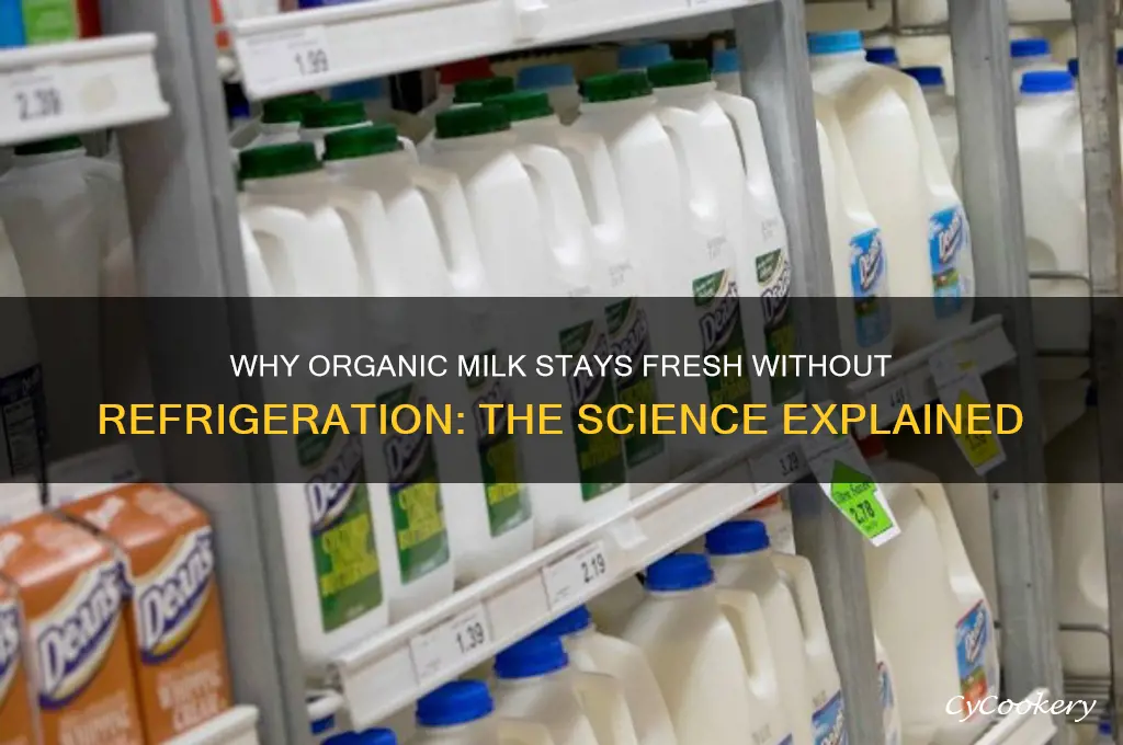 why does organic milk not require refrigeration