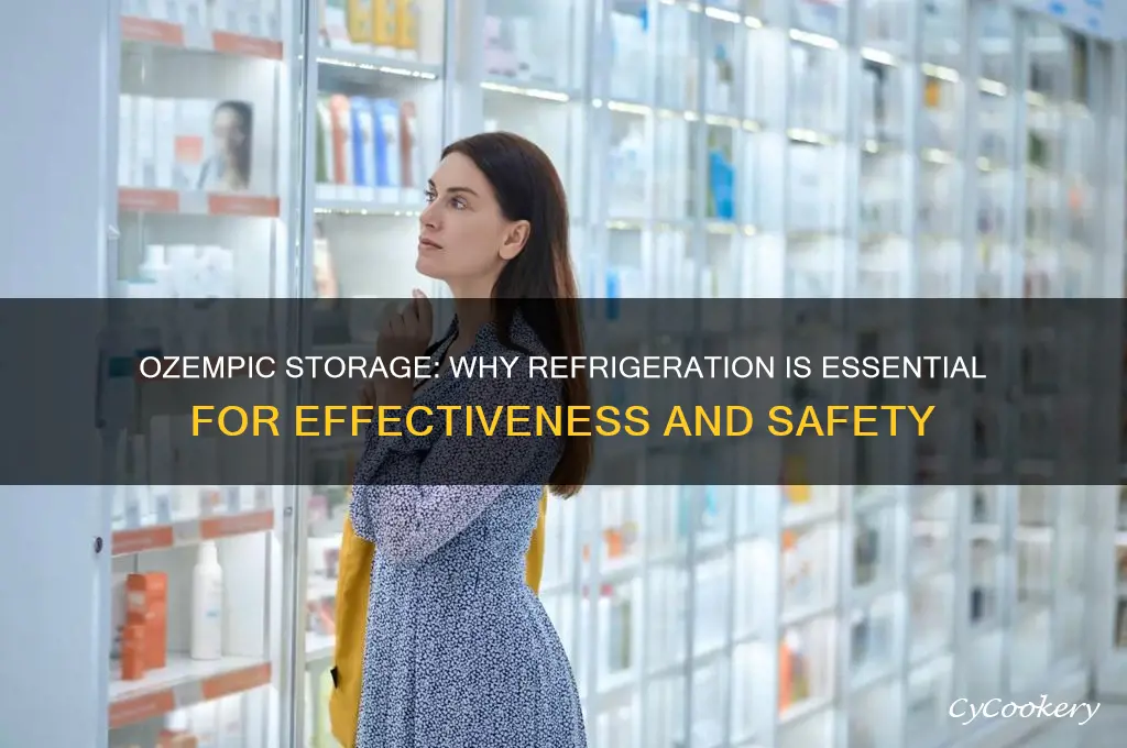 why does ozempic have to be refrigerated