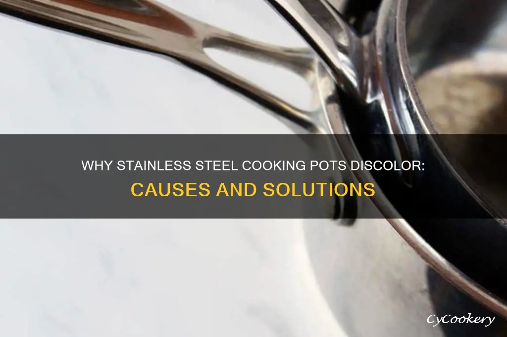 why does stainless cooking pots discolor