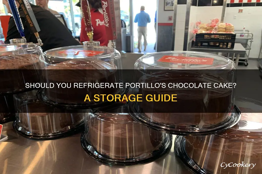 why dont i refrigerate portillos chocolate cake
