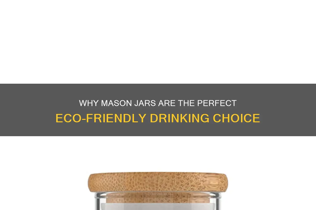 why drink from a mason jar