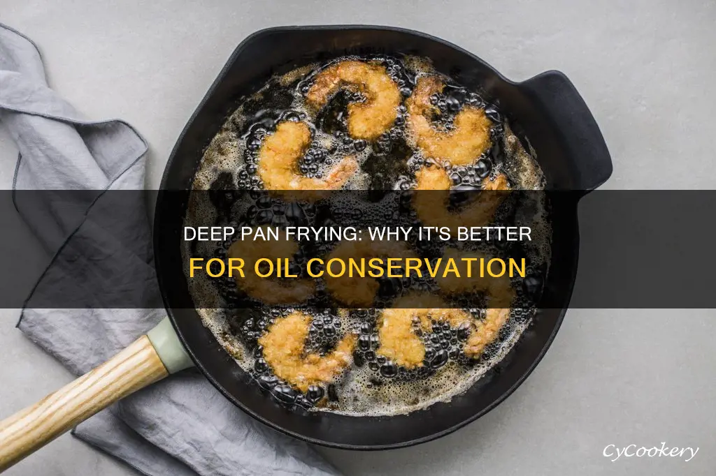 why go with a deep pan for oil