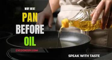 Heating Pans Before Adding Oil: A Better Cooking Experience